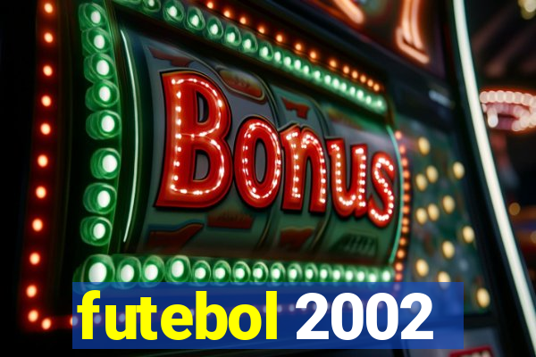 futebol 2002